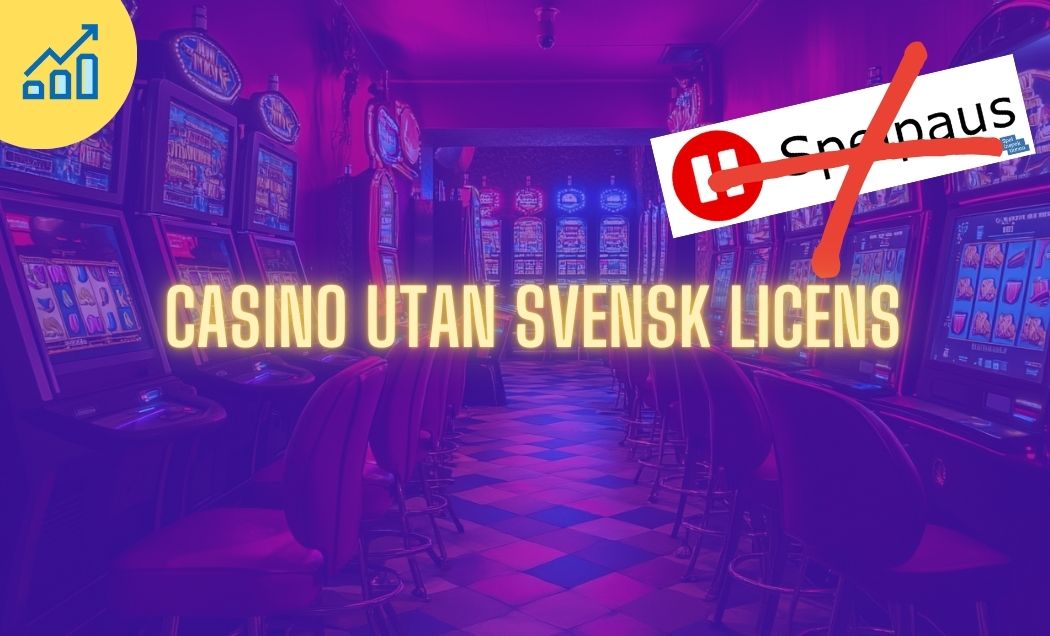 Online Casino Utan Svensk Licens - Allt du behöver veta