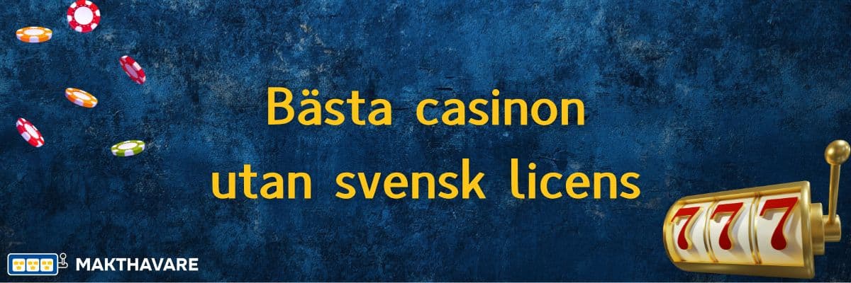 Online Casino Utan Svensk Licens - Allt du behöver veta
