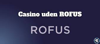 Dansk Casino Uden om Rufus En Alternativ Spiloplevelse Dansk Casino Uden om Rufus En Alternativ Spiloplevelse